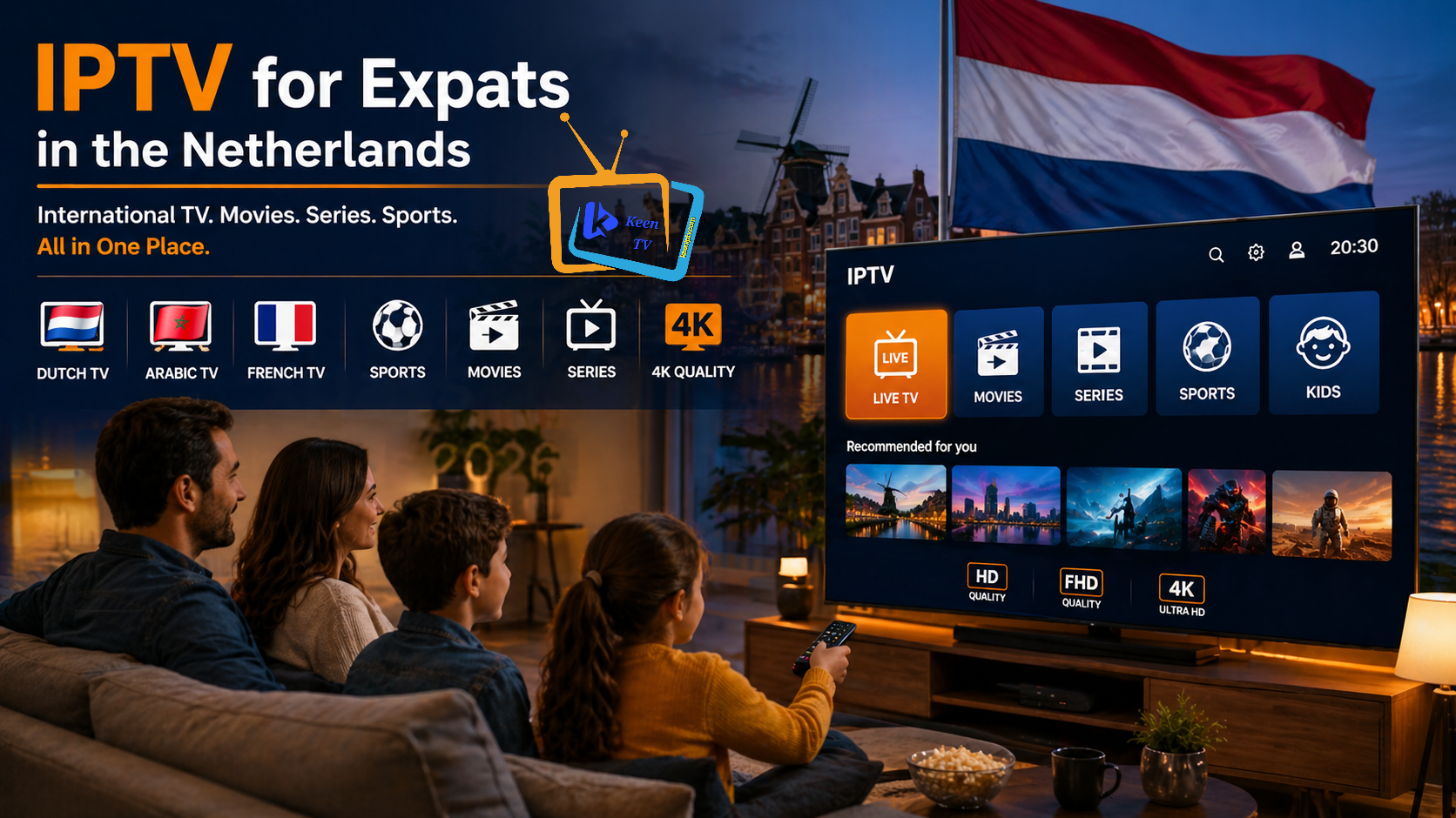 Expat family in the Netherlands watching international IPTV with Dutch TV, Arabic TV, French TV, sports, movies and 4K quality